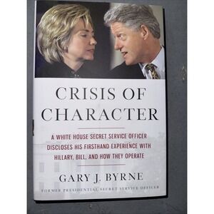 Crisis of Character : A White House Secret Service Officer Discloses His...
